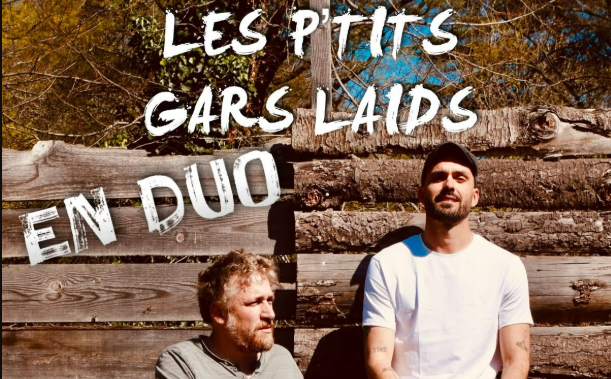 CONCERT LES P'TITS GARS LAIDS EN DUO